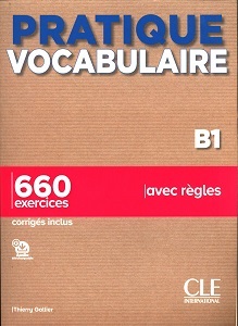 Pratique Vocabulaire B1 + Corrigés