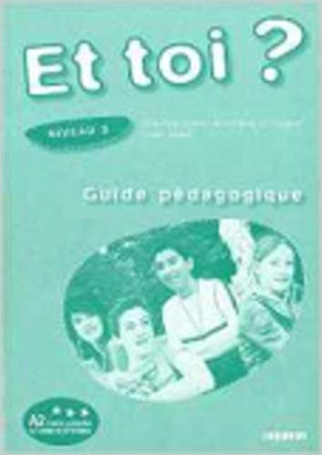 Et Toi? 3 Guide Pedagogique