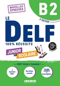 Le DELF B2 100% réussite Junior et scolaire Livre + didierfle.app
