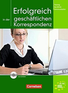 Erfolgreich in der geschaftlichen Korrespondenz Kursbuch mit CD-ROM