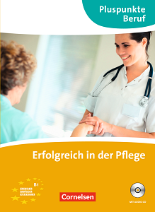 Pluspunkte Beruf: Erfolgreich in der Pflege Kursbuch mit CD