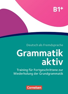 Grammatik: Grammatik aktiv B1+  Übungsbuch