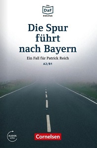 Die DaF-Bibliothek: A2/B1 Die Spur führt nach Bayern Mit Audios-Online