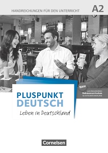 Pluspunkt  Deutsch NEU A2 Handreichungen für den Unterricht mit Kopiervorlagen (2. Ausgabe)