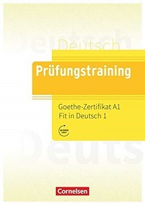 Prufungstraining DaF: Goethe-Zertifikat A1 Fit in Deutsch 1 Übungsbuch mit Lösungen, Audios Online