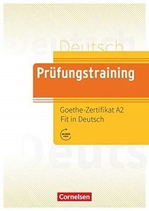 Prufungstraining DaF: Goethe-Zertifikat A2 Fit in Deutsch 2 Übungsbuch mit Lösungen, Audios Online