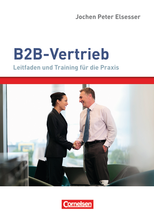 Verkaufskompetenz: B2B-Vertrieb