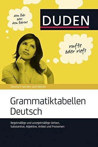 Grammatiktabellen Deutsch: Regelmäßige und unregelmäßige Verben, Substantive, Adjektive, Artikel und
