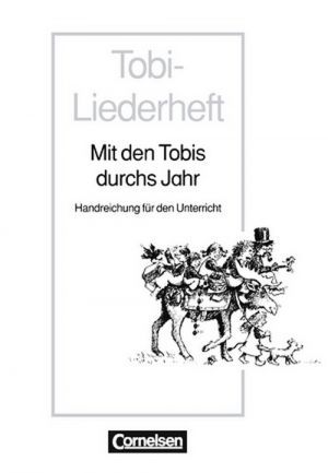 Tobi- Mit den Tobis durch das Jahr Handreichungen  fur den Unterricht