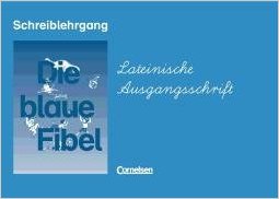Die Blaue Fibel Schreiblehrgang Lateinische Ausgangsschrift