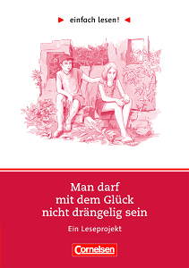 einfach lesen 1 Man darf mit dem Glück nicht drängelig sein