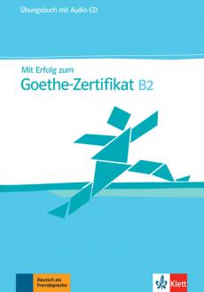 Mit Erfolg zum Goethe B2 Testbuch mit Audio-CD