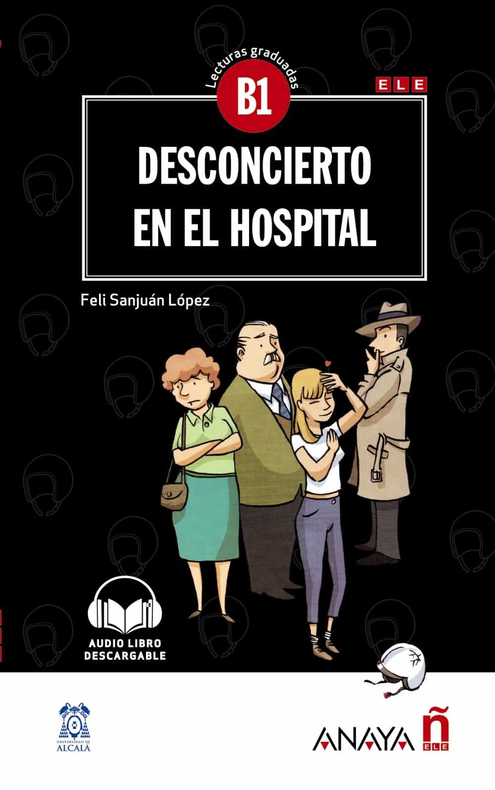 Lecturas Graduadas B1: Desconcierto en el hospital + audio descargable