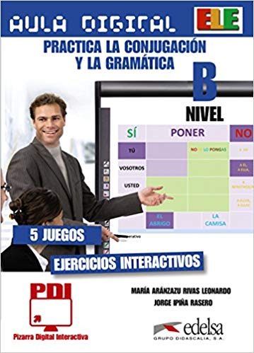 Aula Digital: Practica La Conjugacio'n y la Grama'tica Nivel B