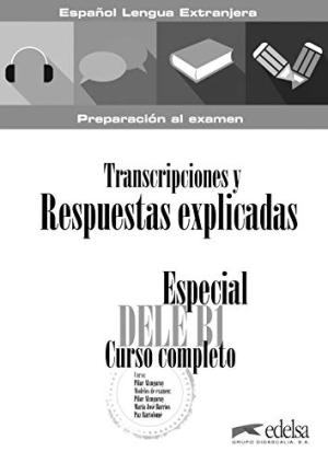 Especial DELE B1 Curso Completo. Transcripciones y Respuestas
