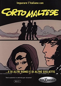Imparare L'Italiano Con I Fumetti: Corto Maltese - e Di Altri Romei e Di Altre G