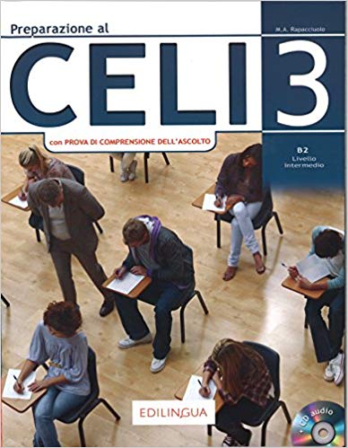 Preparazione al Celi 3 B2 (con Prova di Comprensione dell'Ascolto) + CD