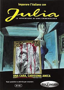 Imparare L'Italiano Con I Fumetti: Julia - UNA Cara, Carissima Amica