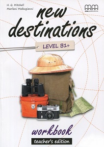 New Destinations Level B1+ WB Teacher's Ed.