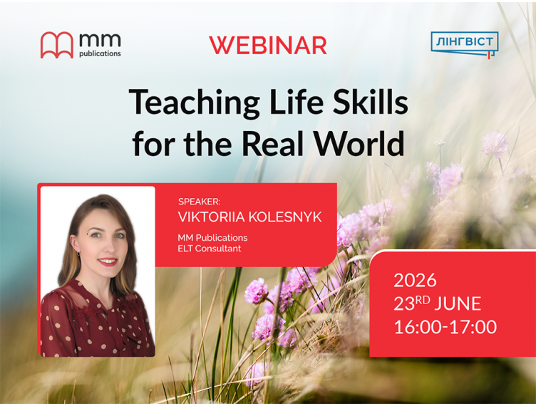 Вебінар для вчителів англійської «Teaching Life Skills for the Real World» Вебінар для вчителів англійської «Teaching Life Skills for the Real World»