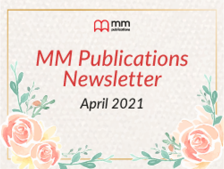 MM PUBLICATIONS NEWSLETTER (APRIL 2021)