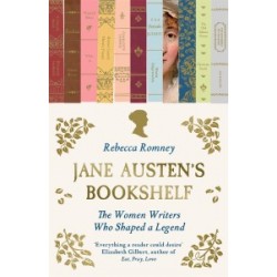 Jane Austen's Bookshelf: The women writers who shaped a legend