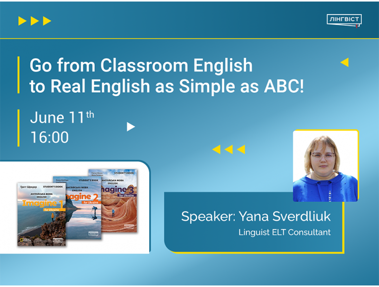 Запрошуємо 11 червня на вебінар «Classroom English to Real English: As Simple as A-B-C!»