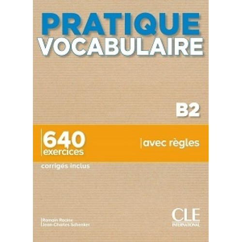 Pratique Vocabulaire B2 + Corrigés