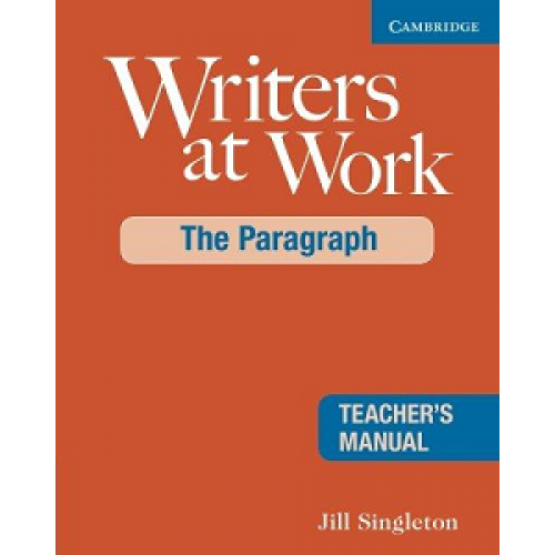 Writers at Work: The Paragraph Teacher's Manual