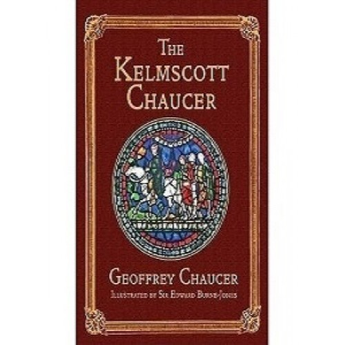 Chaucer: Kelmscott Chaucer,The [Hardcover]