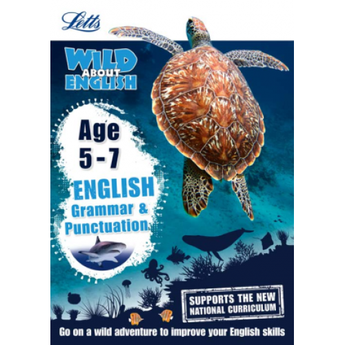 Letts Wild About English: Grammar & Punctuation Age 5-7