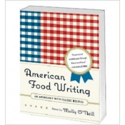 American Food Writing: an Anthology with Classic Recipes