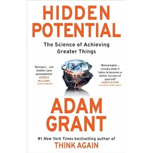 Hidden Potential: The Science of Achieving Greater Things
