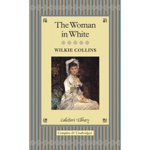 Wilkie Collins: The Woman in White [Hardcover]