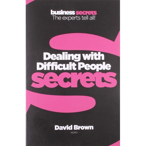 Business Secrets: Dealing With Difficult People Secrets