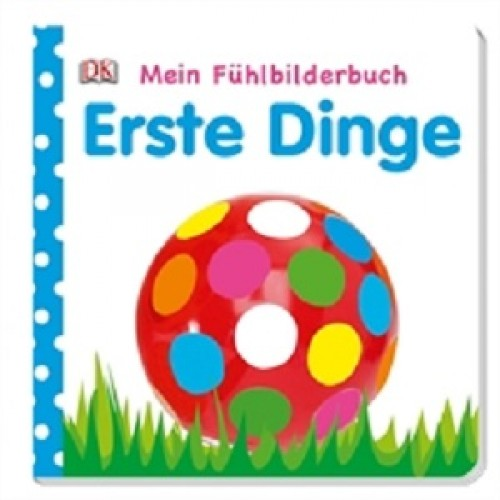 Mein Fühlbilderbuch: Erste Dinge