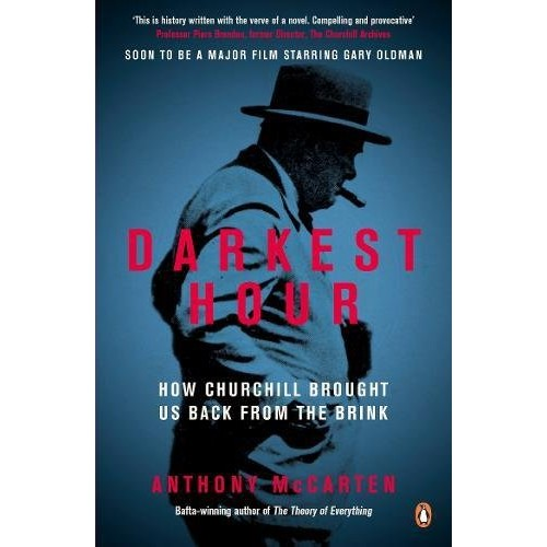 Darkest Hour: How Churchill Brought us Back from the Brink