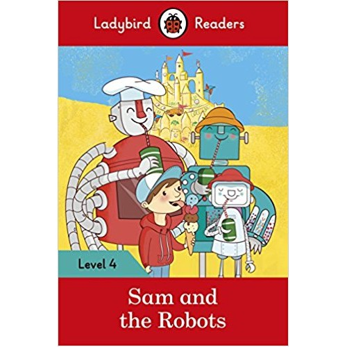 Ladybird Readers 4 Sam and the Robots