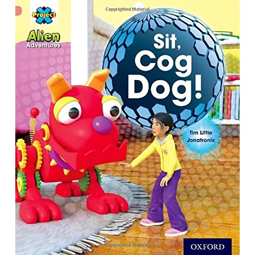 Project X Alien Adventures 1+ Sit, Cog Dog!