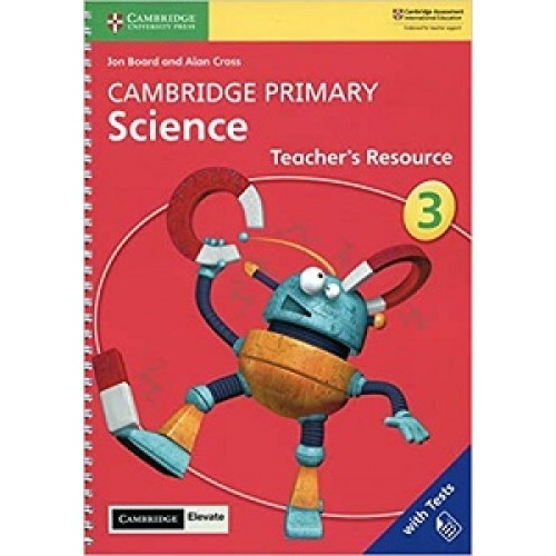 Cambridge Primary Science 3 Teacher’s Resource with Cambridge Elevate book