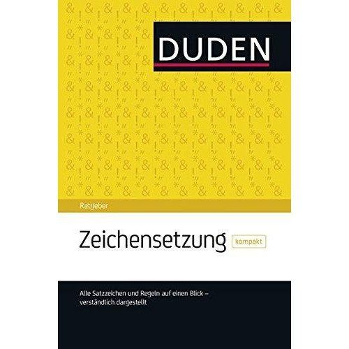 Duden Ratgeber - Zeichensetzung kompakt: Die Satzzeichen auf einen Blick