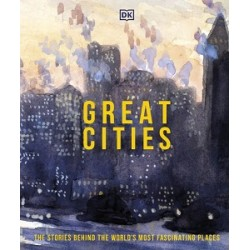 Great Cities: The Stories Behind the World’s most Fascinating Places