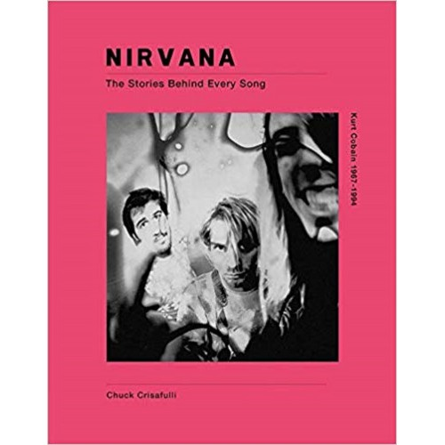 Nirvana: The Stories Behind Every Song
