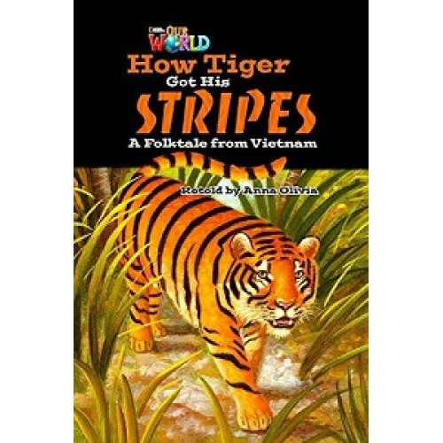 Our World Reader 5: How Tiger Got His Stripes