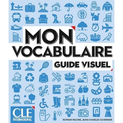 Mon vocabulaire Guide visuel A1-B2