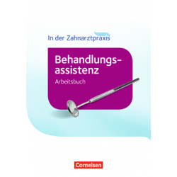 Zahnmedizinische Fachangestellte - Behandlungsassistenz. Arbeitsbuch