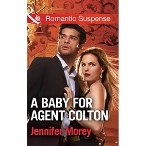 Romantic Suspense: Baby for Agent Colton, A