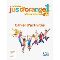 Jus D'orange Nouveau 1 (A1.1) Cahier d`exercices