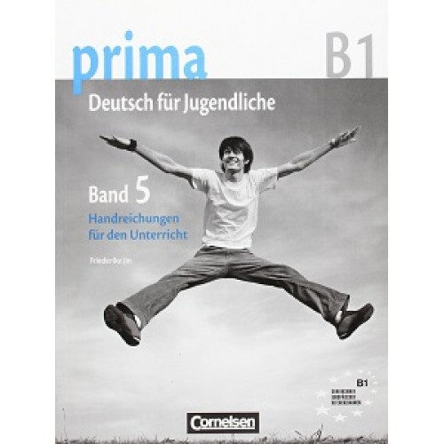 Prima-Deutsch fur Jugendliche 5 (B1) Handreichungen fur den Unterricht