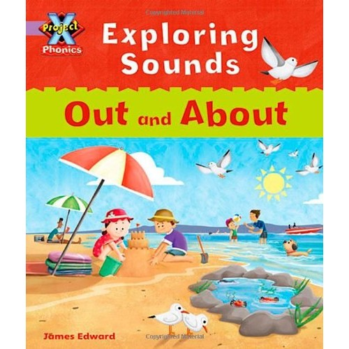 Project X Phonics Exploring Sounds Out and About